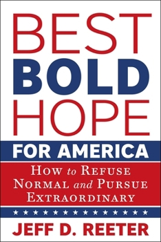 Hardcover Best Bold Hope for America: How to Refuse Normal and Pursue Extraordinary Book
