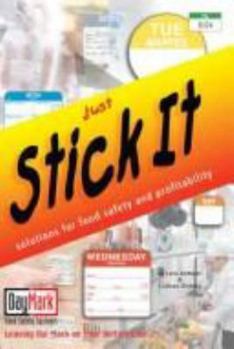 Hardcover Just Stick It: Solutions for Food Safety and Profitability Book