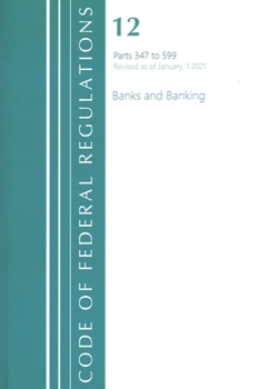 Paperback Code of Federal Regulations, Title 12 Banks and Banking 347-599, Revised as of January 1, 2021 Book