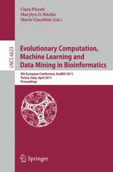 Evolutionary Computation, Machine Learning and Data Mining in Bioinformatics: 9th European Conference, EvoBIO 2011, Torino, Italy, April 27-29, 2011, ...