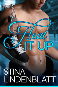 Heat It Up: Off the Ice - Book One - Book #1 of the Off the Ice