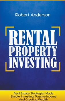 Paperback Rental Property Investing Real Estate Strategies Made Simple, Investing, Passive Income And Creating Wealth Book
