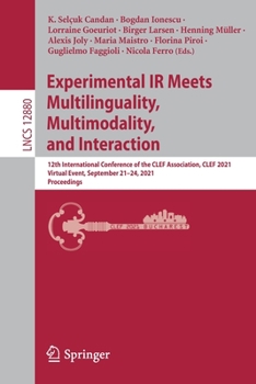 Paperback Experimental IR Meets Multilinguality, Multimodality, and Interaction: 12th International Conference of the Clef Association, Clef 2021, Virtual Event Book