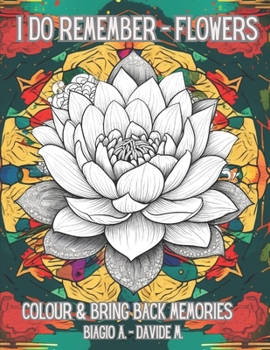 Paperback I Do Remember - Flowers: Dementia Colouring Activities Book