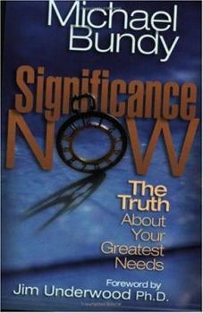 Paperback Significance Now: The Truth about Your Greatest Needs Book