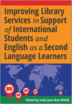 Paperback Improving Library Services in Support of International Students and English as a Second Language Learners Book
