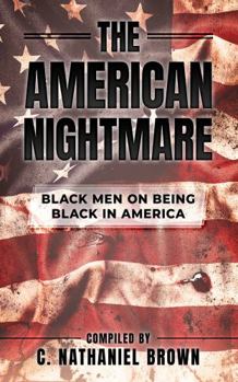 Paperback The American Nightmare: Black Men on Being Black in America Book