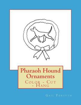 Paperback Pharaoh Hound Ornaments: Color - Cut - Hang Book