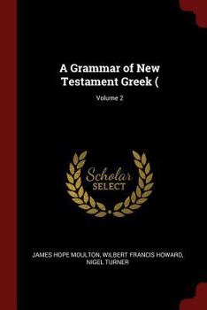 A Grammar of New Testament Greek, Volume 2