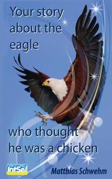 Paperback Your story about the eagle who thought he was a chicken Book