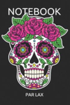 NOTEBOOK: Dia De Los Muertos Sugar Skull Day of the dead - Large 6 x 9 - Blush Notes 120 Pages