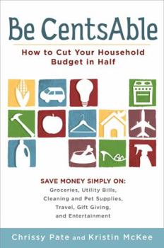 Paperback Be CentsAble: How to Cut Your Household Budget in Half Book