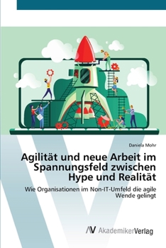 Paperback Agilität und neue Arbeit im Spannungsfeld zwischen Hype und Realität [German] Book