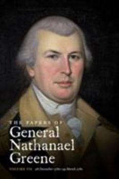 Hardcover The Papers of General Nathanael Greene: Vol. VII: 26 December 1780-29 March 1781 Book