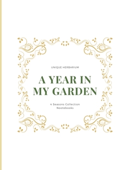 A year in my garden, Unique herbarium: A perfect notebook for nature and herb-lovers - for plant collecting, sketching and identifying leaves and flowers (version 5)