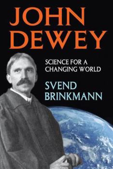 Hardcover John Dewey: Science for a Changing World Book