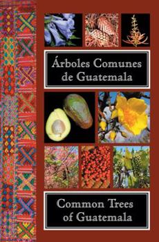 Paperback Common Trees of Guatemala - Árboles Comunes de Guatemala Book