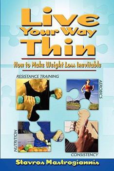Paperback Live Your Way Thin: How to Make Weight Loss Inevitable Book