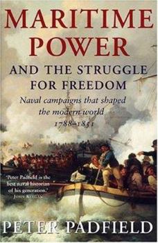 Paperback Maritime Power: Naval Campaigns That Shaped the Modern World, 1788-1851 Book