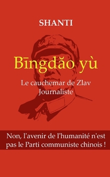 Paperback Bingdào yù: Le cauchemar de Zlav journaliste [French] Book