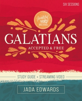 Paperback Galatians Bible Study Guide Plus Streaming Video: Accepted and Free Book