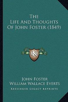 The Life and Thoughts of John Foster