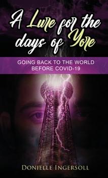 Paperback A Lure for the Days of Yore: Going back to the world before COVID-19 [Large Print] Book