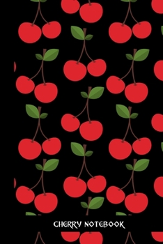 Paperback cherry notebook: small lined Cherry Notebook / Travel Journal to write in (6'' x 9'') 120 pages Book