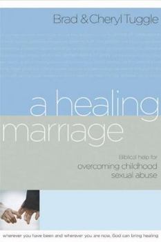 Paperback A Healing Marriage: Biblical Help for Overcoming Childhood Sexual Abuse Book