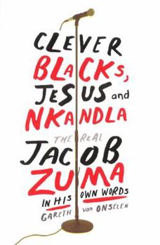 Paperback Clever blacks, Jesus and Nkandla Book