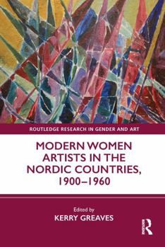 Paperback Modern Women Artists in the Nordic Countries, 1900-1960 Book