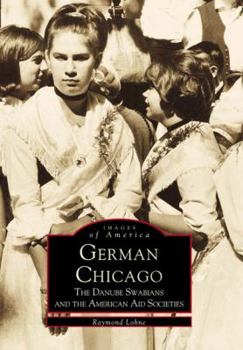 Paperback German Chicago: The Danube Swabians and the American Aid Societies Book