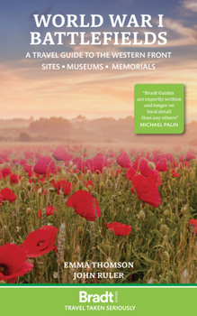Paperback World War I Battlefields: A Travel Guide to the Western Front: Sites, Museums, Memorials Book