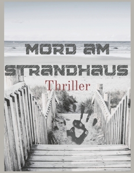 Mord am Strandhaus (Mord Thriller) (German Edition)