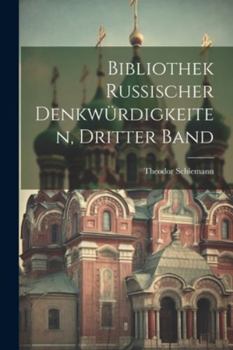 Paperback Bibliothek Russischer Denkwürdigkeiten, Dritter Band [German] Book