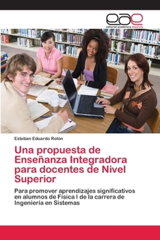 Paperback Una propuesta de Enseñanza Integradora para docentes de Nivel Superior [Spanish] Book