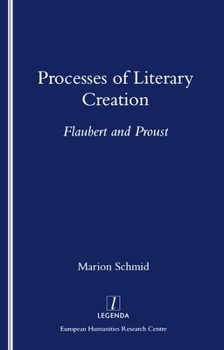 Paperback Processes of Literary Creation: Flaubert and Proust Book