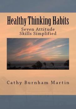 Paperback Healthy Thinking Habits: Seven Attitude Skills Simplified Book