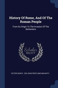 Paperback History Of Rome, And Of The Roman People: From Its Origin To The Invasion Of The Barbarians Book