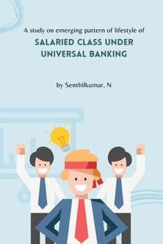 Paperback A study on emerging pattern of lifestyle of salaried class under universal banking Book