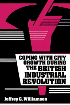 Paperback Coping with City Growth During the British Industrial Revolution Book
