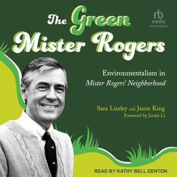 Audio CD The Green Mister Rogers: Environmentalism in Mister Rogers' Neighborhood Book