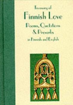 Hardcover A Treasury of Finnish Love: Poems, Quotations, & Proverbs in Finnish, Swedish and English Book