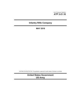 Paperback Army Techniques Publication ATP 3-21.10 Infantry Rifle Company May 2018 Book