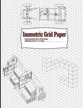 Isometric Grid Paper: 1/4" Isometric Graph Paper Notebook 200 Pages