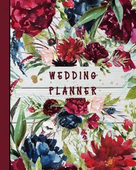 Wedding Planner: Rustic Burgundy Roses Wood Navy Blue Floral Country Wedding Organizer Bride Groom Budgets Attire Parties Seating Planning Ideas Notebook Journal 8 x 10 120 Pages