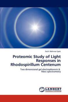 Paperback Proteomic Study of Light Responses in Rhodospirillum Centenum Book