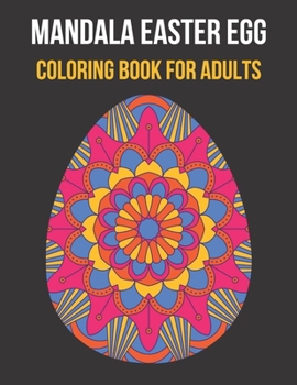 Paperback Mandala Easter Egg Coloring Book for Adults: Collection of 30 unique Easter Egg Design for an adult to relax during springtime. Perfect Easter colorin Book