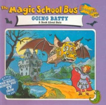 School & Library Binding Magic School Bus Going Batty: A Book about Bats Book