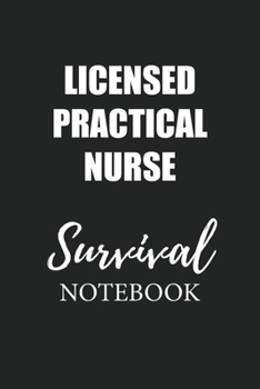 Licensed Practical Nurse Survival Notebook: Small Undated Weekly Planner for Work and Personal Everyday Use Habit Tracker Password Logbook Music Review Playlist Diary Journal